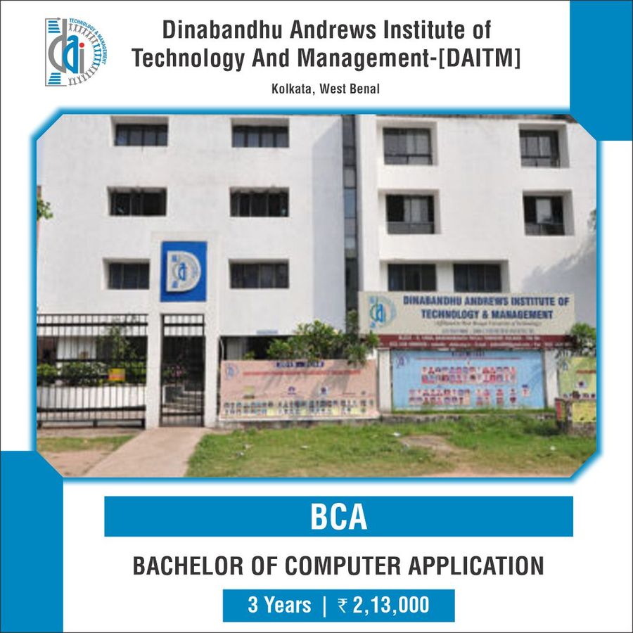 BACHELOR OF COMPUTER APPLICATION,(BCA) at Dinabandhu Andrews Institute of Technology And Management, Kolkata